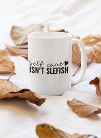 Merch Mallow, Self Care Isn't Selfish Mug